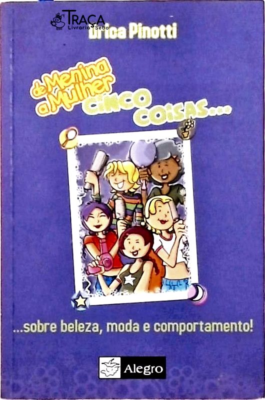 Cinco Coisas Sobre Beleza, Moda e Comportamento! de Menina a Mulher