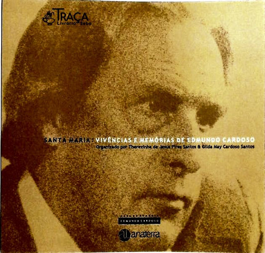 Santa Maria - Vivências E Memórias De Edmundo Cardoso