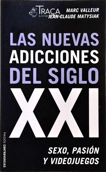 Las Nuevas Adicciones Del Siglo Xxi