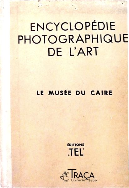 Encyclopédie Photographique de Lart - Le Musée Du Caire