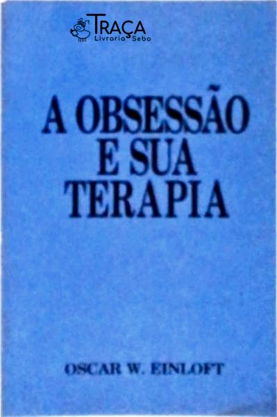 A Obsessão e Sua Terapia