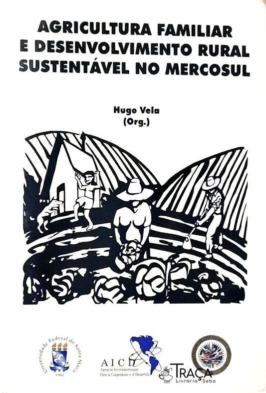 Agricultura Familiar e Desenvolvimento Rural Sustentável No Mercosul