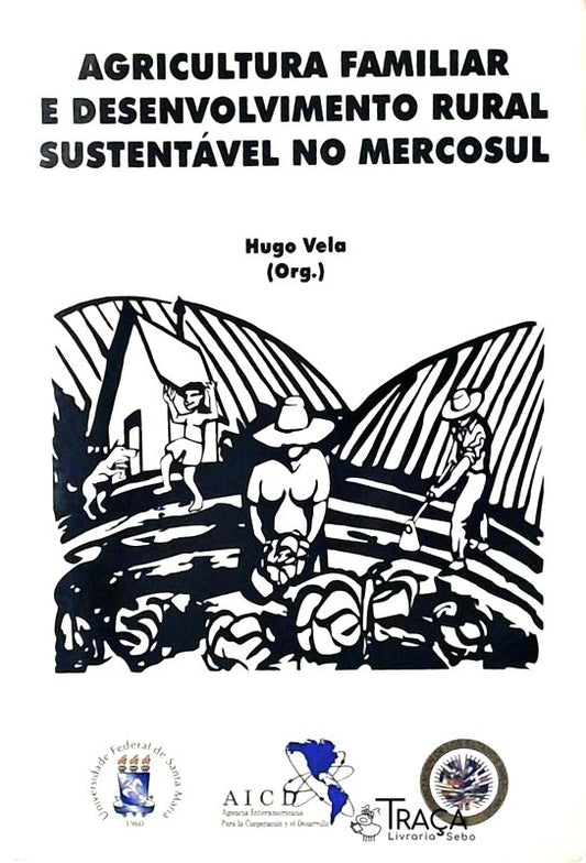 Agricultura Familiar e Desenvolvimento Rural Sustentável No Mercosul