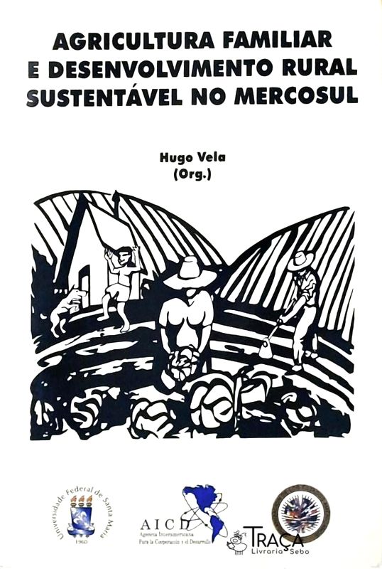 Agricultura Familiar e Desenvolvimento Rural Sustentável No Mercosul