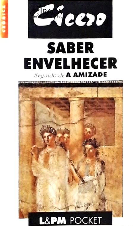 Saber Envelhecer - Seguido de a Amizade
