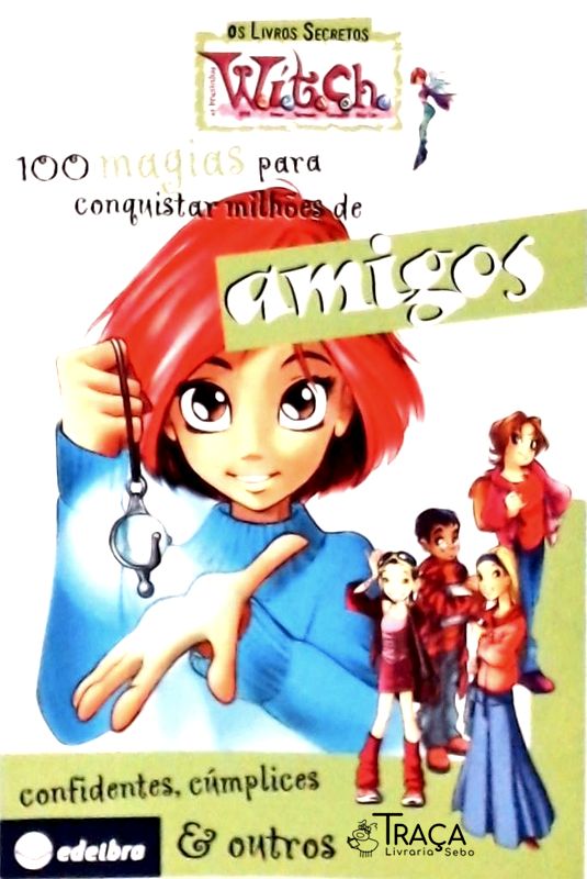 Witch - 100 Magias para Conquistar Milhões de Amigos