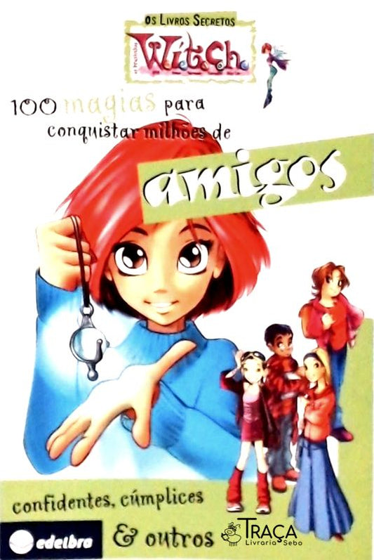 Witch - 100 Magias para Conquistar Milhões de Amigos