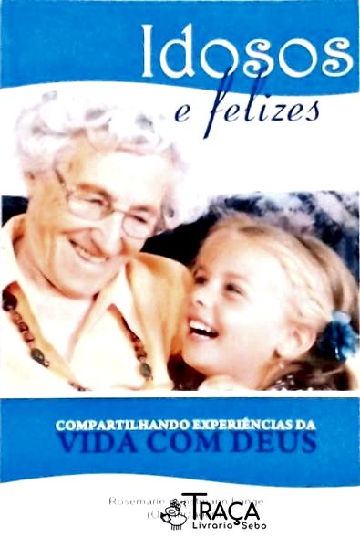 Idosos E Felizes