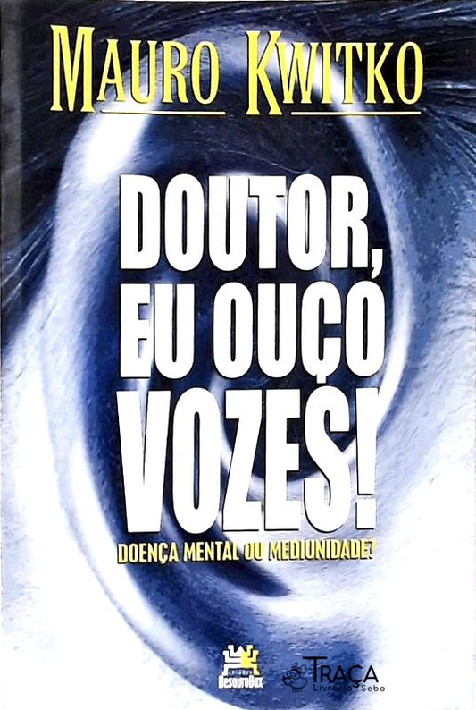 Doutor Eu Ouço Vozes!