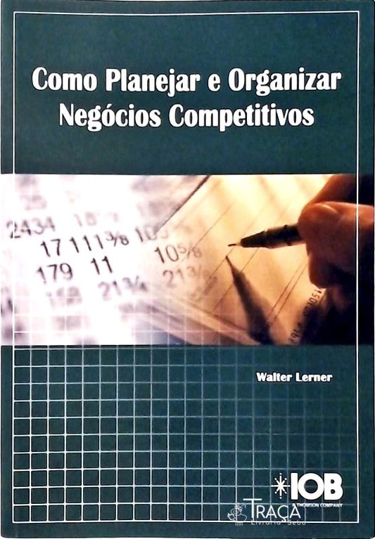 Como Planejar e Organizar Negócios Competitivos