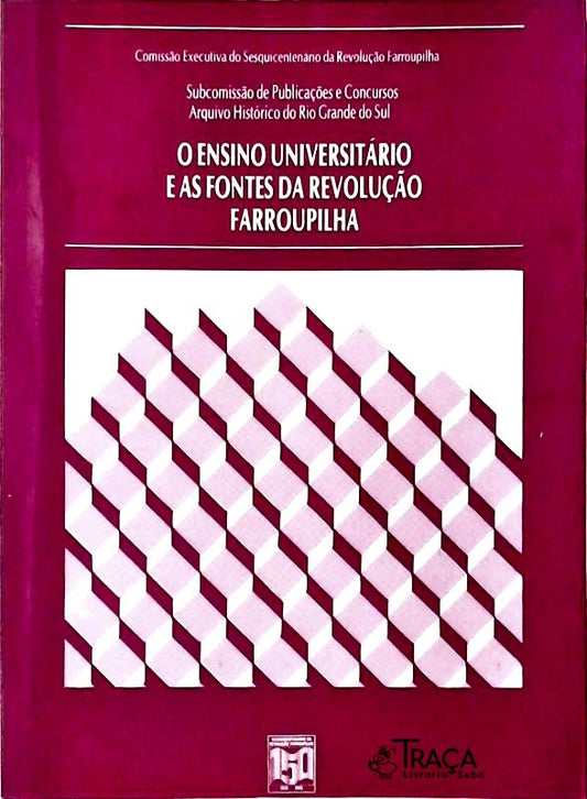 O Ensino Universitário e as Fontes da Revolução Farroupilha