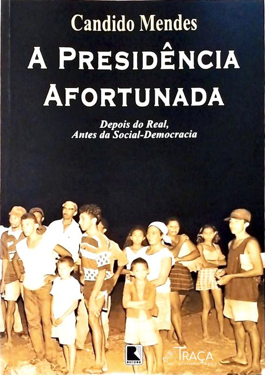 A Presidência Afortunada