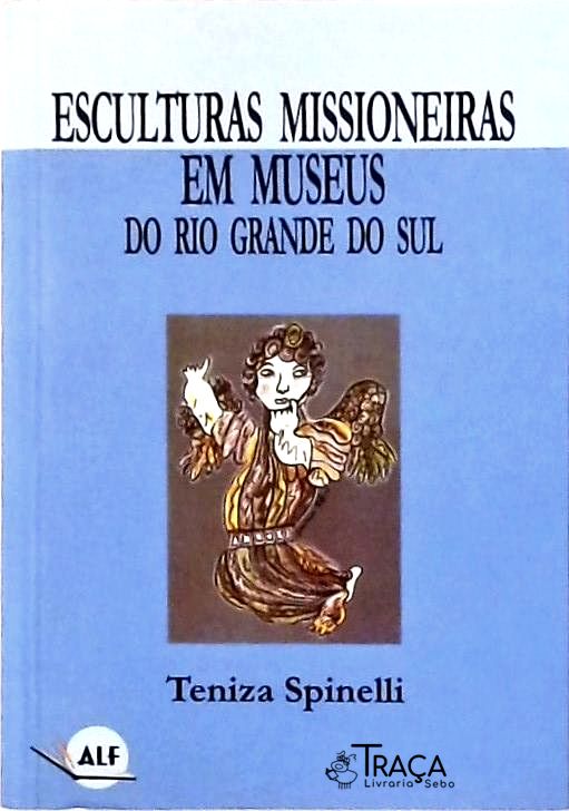 Esculturas Missioneiras em Museus do Rio Grande do Sul