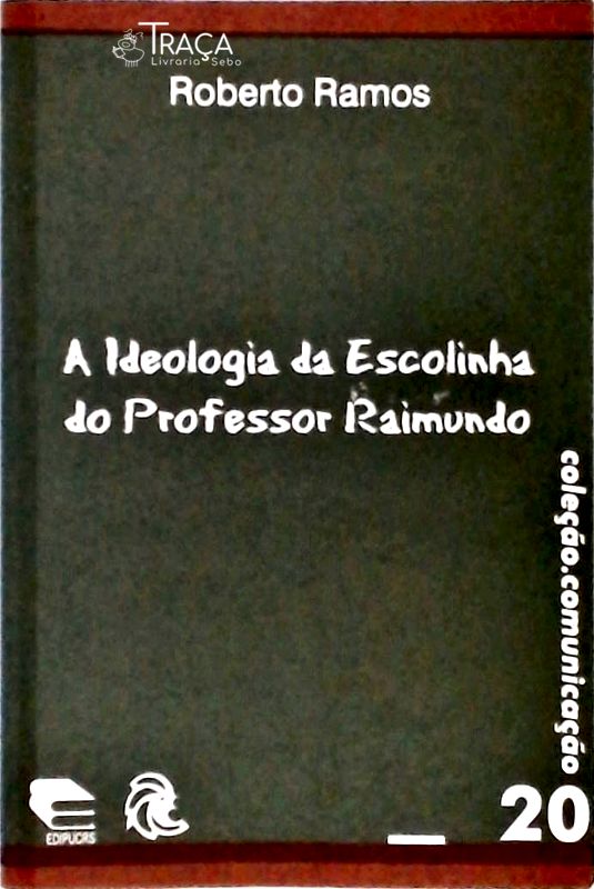 A Ideologia da Escolinha do Professor Raimundo