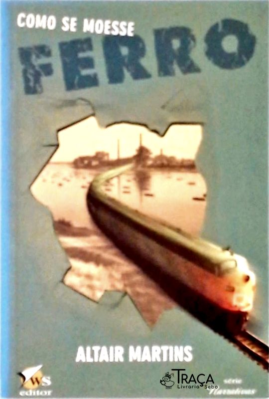 Como Se Moesse Ferro