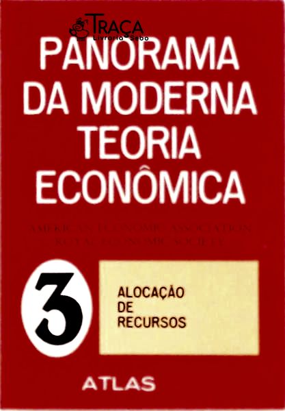 Panorama da Moderna Teoria Econômica 3 - Alocação de Recursos