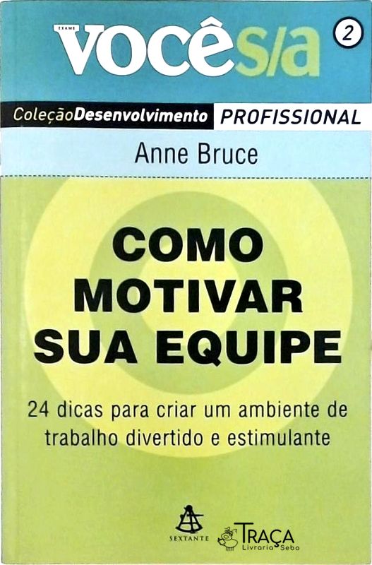 Como Motivar Sua Equipe - 24 Dicas para Criar Um Ambiente de Trabalho Divertido e Estimulante