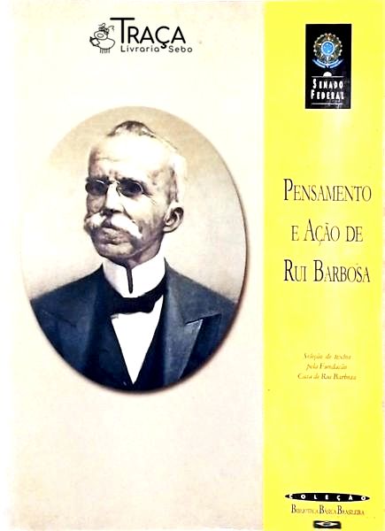 Pensamento e Ação de Rui Barbosa