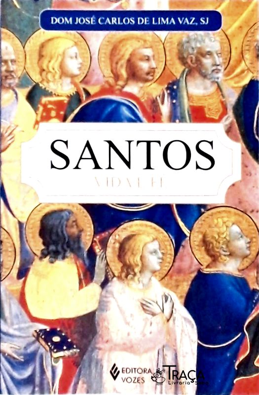Santos - Vida e Fé