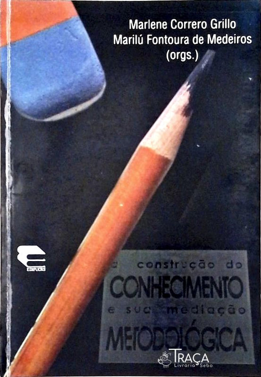 A Construção do Conhecimento e Sua Mediação Metodológica