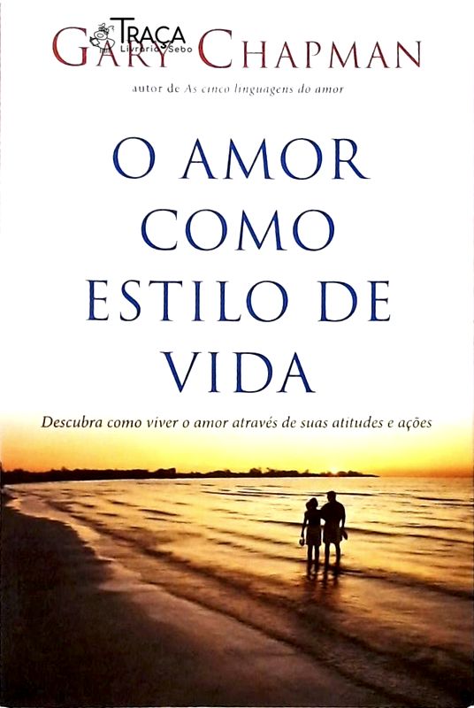 O Amor Como Estilo de Vida