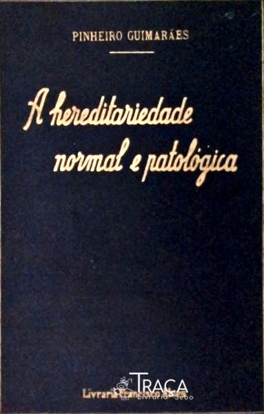 A Hereditariedade Normal e Patológica