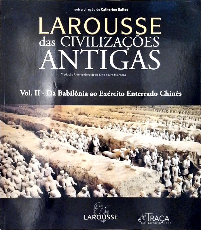 Larousse das Civilizações Antigas Vol 2 - da Babilônia Ao Exército Enterrado Chinês