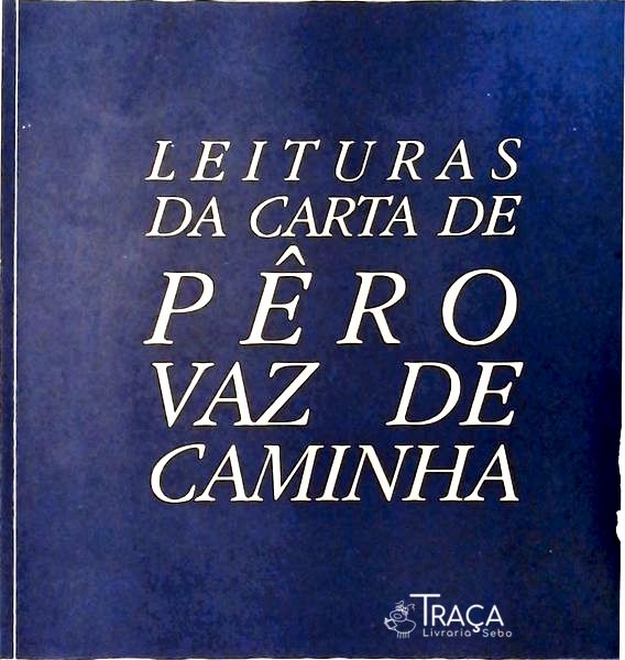 Leituras da Carta de Pêro Vaz de Caminha