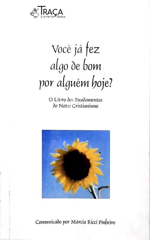 Você já Fez Algo de Bom por Alguém Hoje?