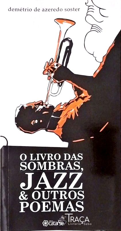 O Livro Das Sombras Jazz E Outros Poemas
