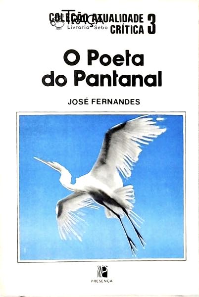 O Poeta do Pantanal