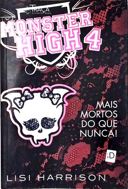 Monster High Vol. 4 - Mais Morto do Que Nunca!