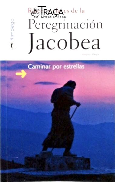 Raíces Y Claves de La Peregrinación Jacobea