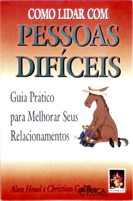 Como Lidar com Pessoas Difíceis
