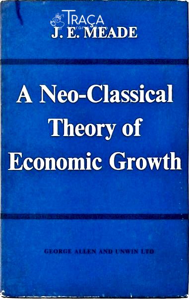A Neo-classical Theory Of Economic Growth
