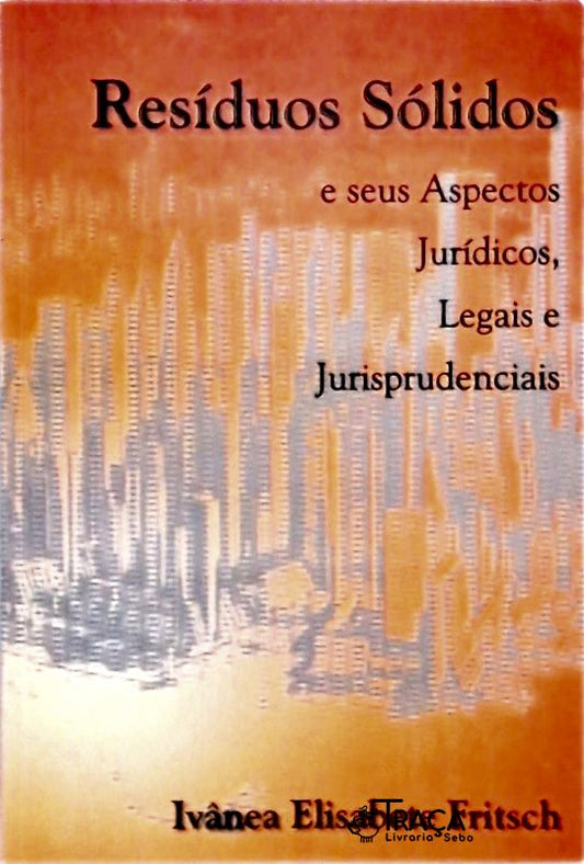 Os Resíduos Sólidos e Seus Aspectos Legais, Doutrinários e Jurisprudenciais