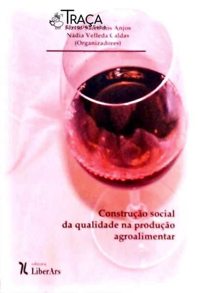 Construção Social da Qualidade Na Produção Agroalimentar
