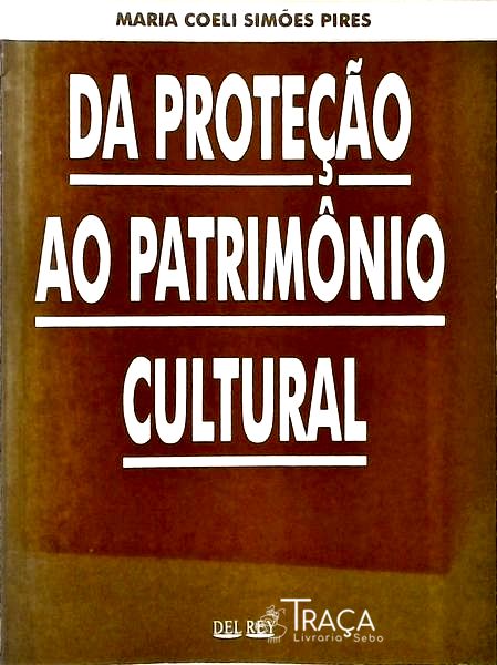 Da Proteção Ao Patrimônio Cultural