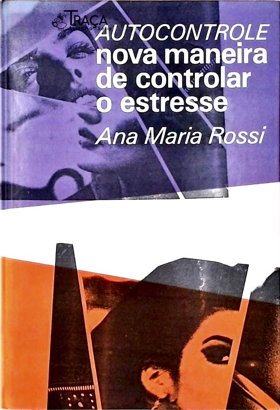 Autocontrole - Nova Maneira De Controlar O Estresse