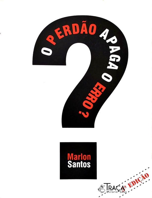O Perdão Apaga o Erro?