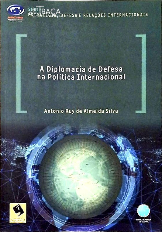 A Diplomacia De Defesa Na Política Internacional