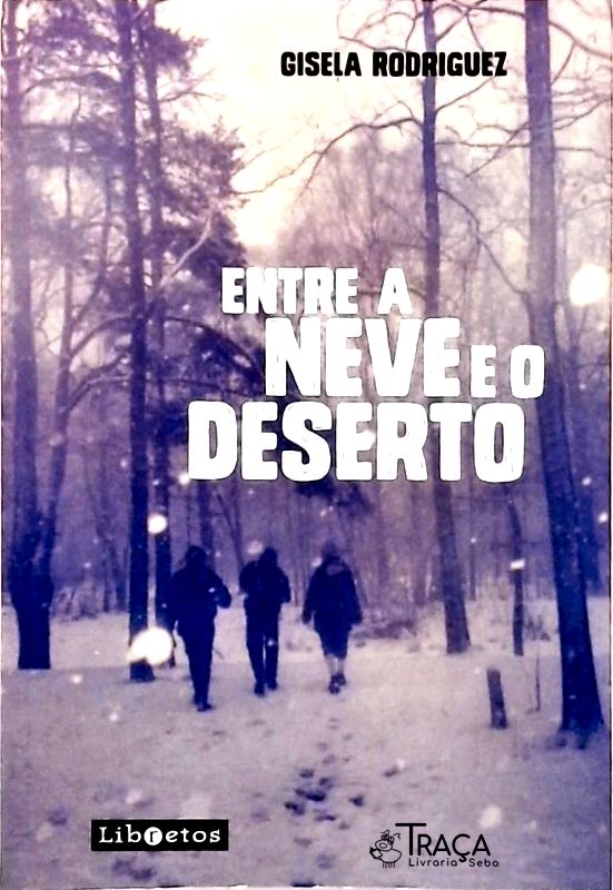Entre a Neve e o Deserto