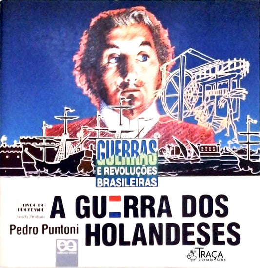 A Guerra dos Holandeses