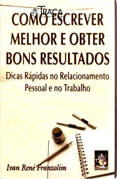 Como Escrever Melhor e Obter Bons Resultados