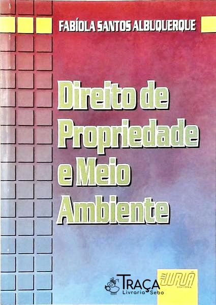 Direito de Propriedade e Meio Ambiente