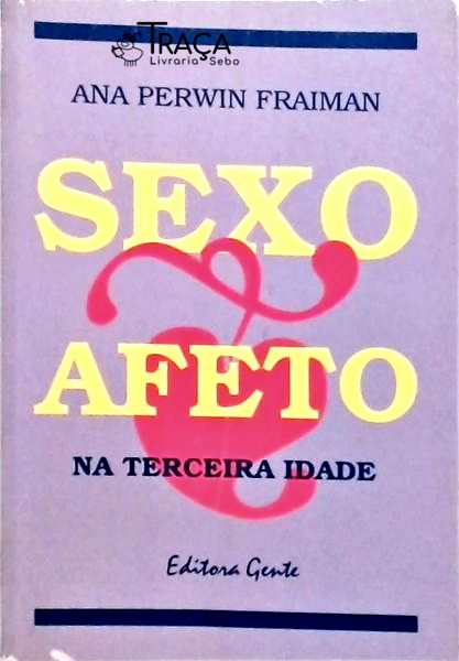 Sexo E Afeto Na Terceira Idade