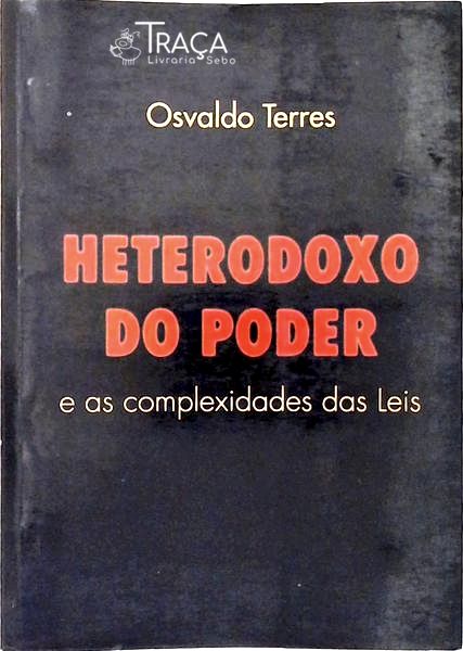 Heterodoxo do Poder e a Complexidade das Leis