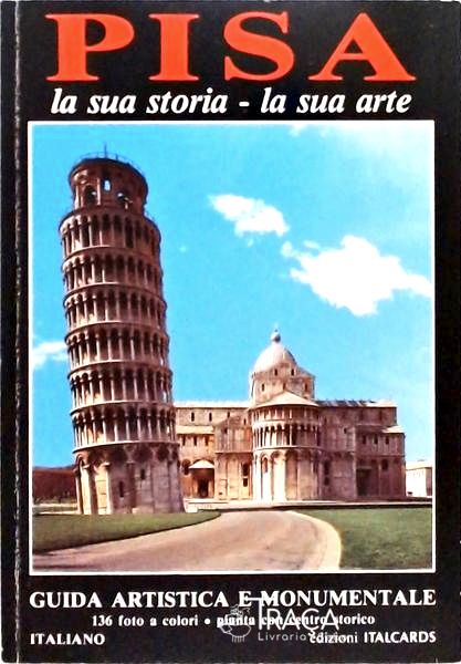 Pisa - La Sua Storia, La Sua Arte