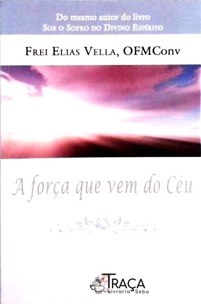 A Força Que Vem do Céu