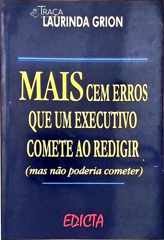 Mais Cem Erros Que Um Executivo Comete Ao Redigir